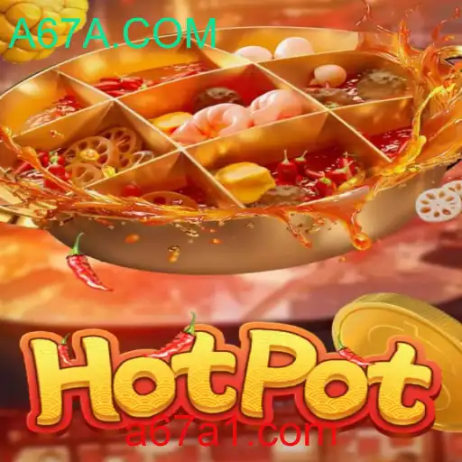 Descubra Hotpot: Um Novo Jogo de Estratégia com A67A.COM